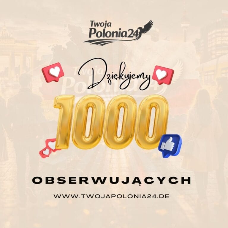 1000 obserwujących TwojaPolonia24 Polacy w Niemczech