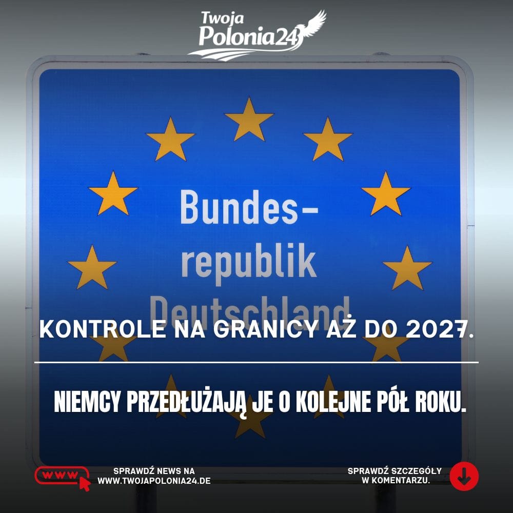 Kontrole graniczne w Niemczech przedłużone do 15 marca 2027 roku, także na granicy z Polską
