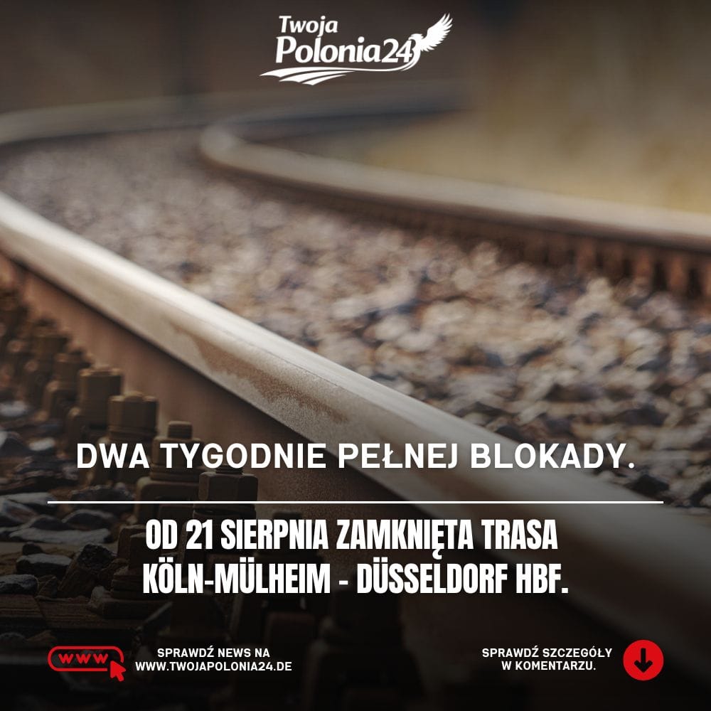 Zamknięcie trasy Köln Düsseldorf od 21 sierpnia 2026 na dwa tygodnie z powodu prac Deutsche Bahn