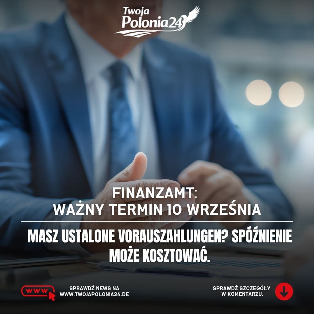 Einkommensteuer Vorauszahlung 2026 – ważny termin w Finanzamt 10 września
