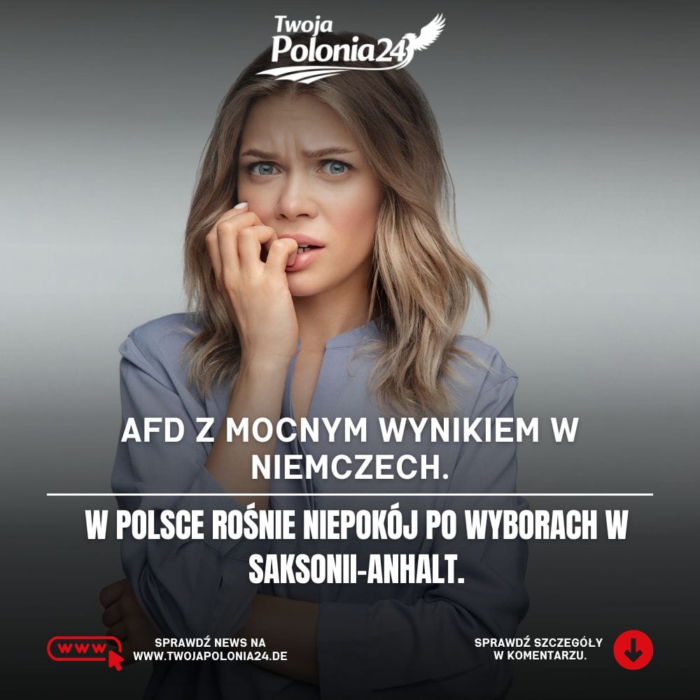 Sukces AfD w Niemczech po wyborach w Saksonii-Anhalt i reakcje w Polsce
