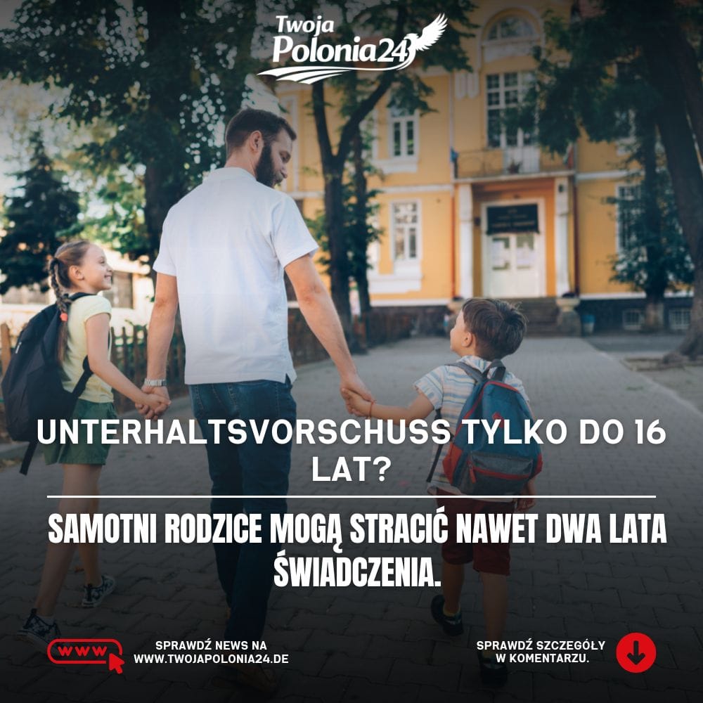 Unterhaltsvorschuss 2027 – samotni rodzice mogą stracić świadczenie po 16 roku życia